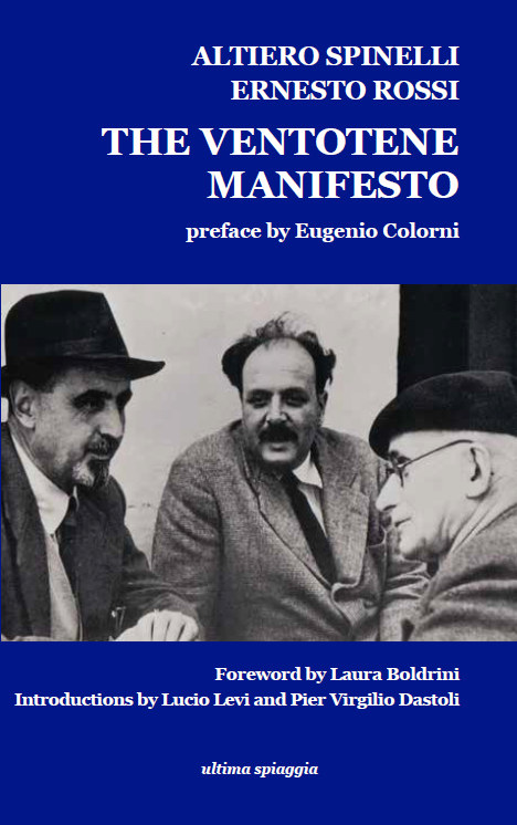 La copertina del Manifesto di Ventotene/The Ventotene Manifesto di Altiero Spinelli ed Ernesto Rossi, Ultima spiaggia 2016 La copertina del Manifesto di Ventotene/The Ventotene Manifesto di Altiero Spinelli ed Ernesto Rossi, Ultima spiaggia 2016